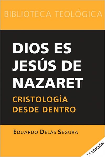 Dios es Jesus de Nazaret: Cristologia desde dentro