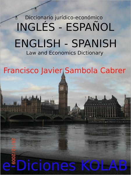 Diccionario juridico-economico Ingles-Espanol / Law and Economics Dictionary English-Spanish