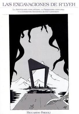 Las excavaciones de R'lyeh: La arqueologia como metodo, la prehistoria como idea y la literatura fantastica de HP Lovecraft