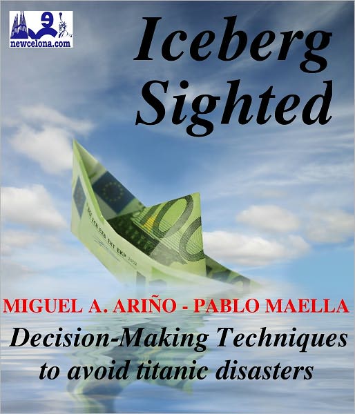 Iceberg Sighted: Decision-Making Techniques to avoid titanic disasters