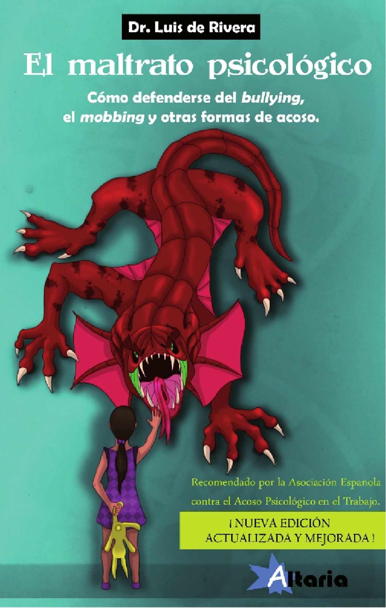 El maltrato psicológico: Cómo defenderse del mobbing, el bullying y otras formas de acoso