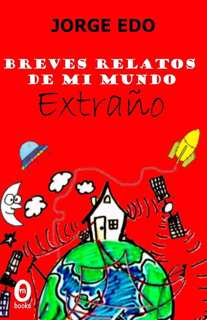 Breves relatos de mi mundo extra o