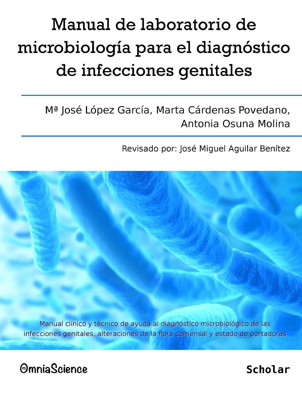 Manual de laboratorio de microbiolog a para el diagn stico de infecciones genitales: Manual cl nico y t cnico de ayuda al diagn stico microbiol gico de las infecciones genitales, alteraciones de la flora comensal y estado de portadoras