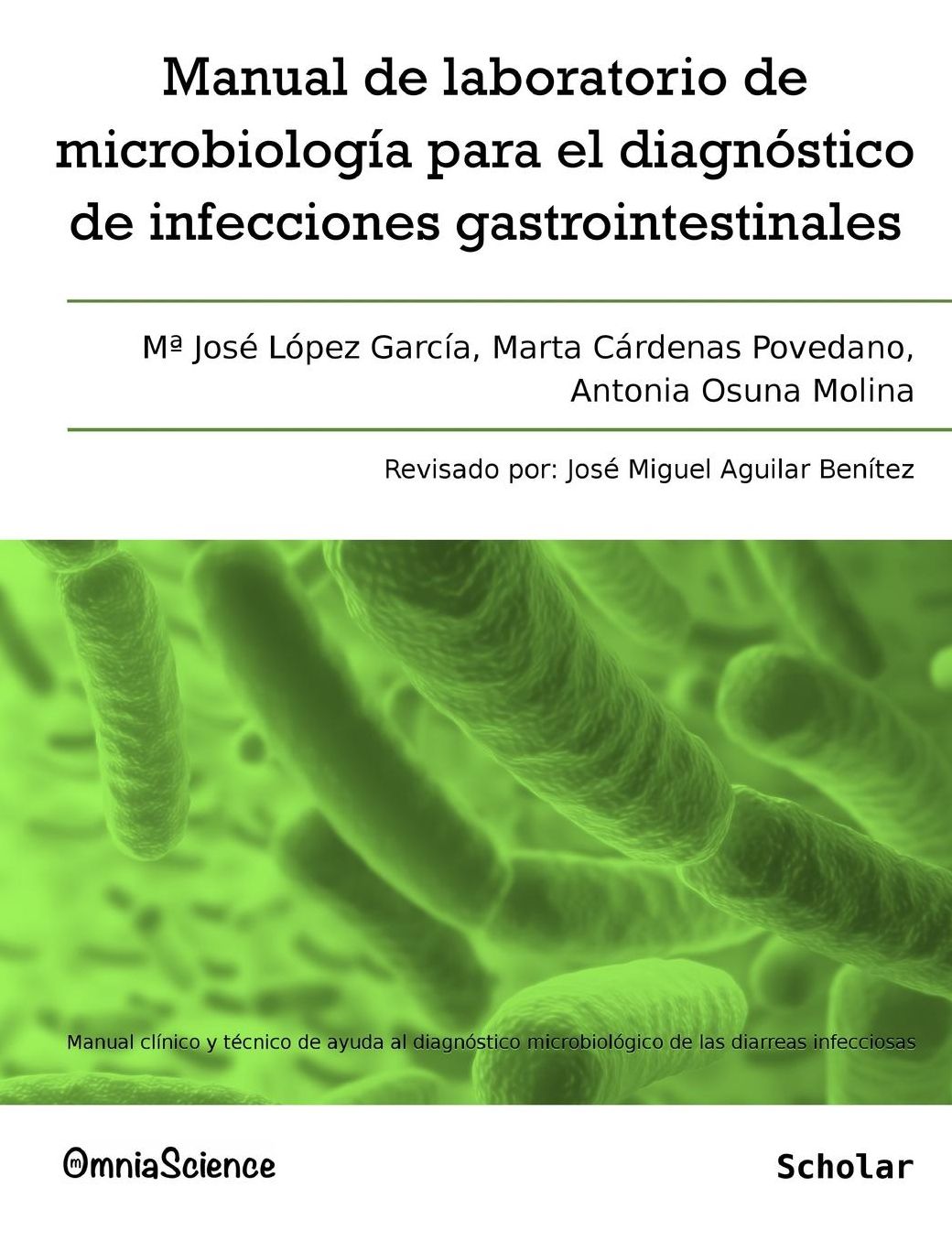 Manual de laboratorio de microbiolog a para el diagn stico de infecciones gastrointestinales: Manual cl nico y t cnico de ayuda al diagn stico microbiol gico de las diarreas infecciosas