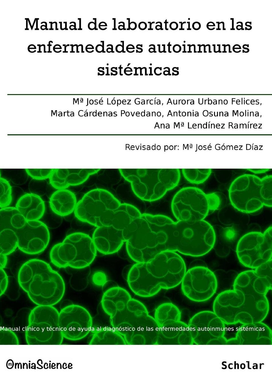 Manual de laboratorio en las enfermedades autoinmunes sistémicas: Manual clínico y técnico de ayuda al diagnóstico de las enfermedades autoinmunes sistémicas