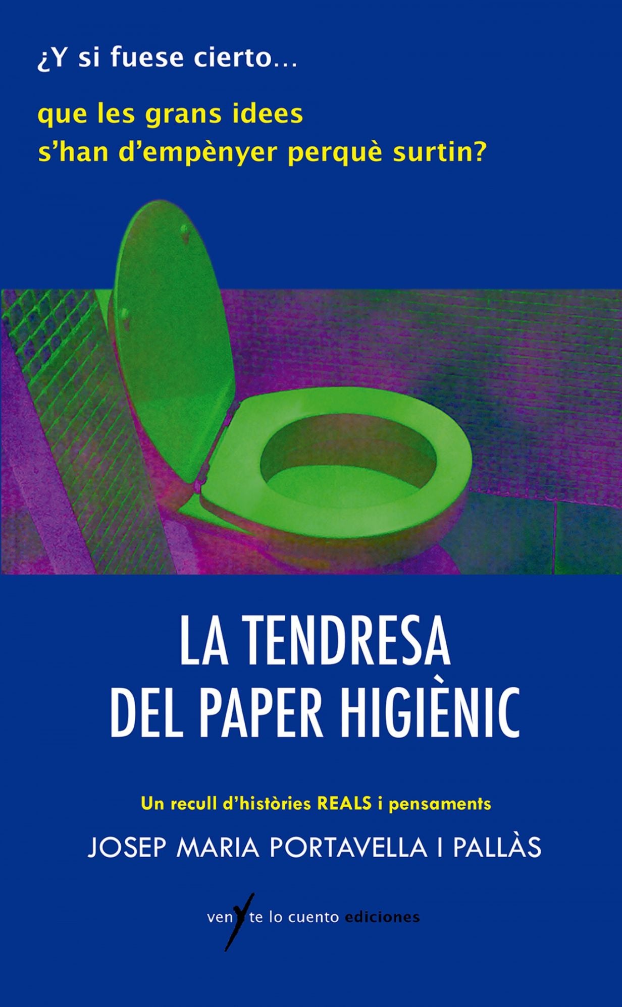 La tendresa del paper higiènic: Relats per al bon caganer