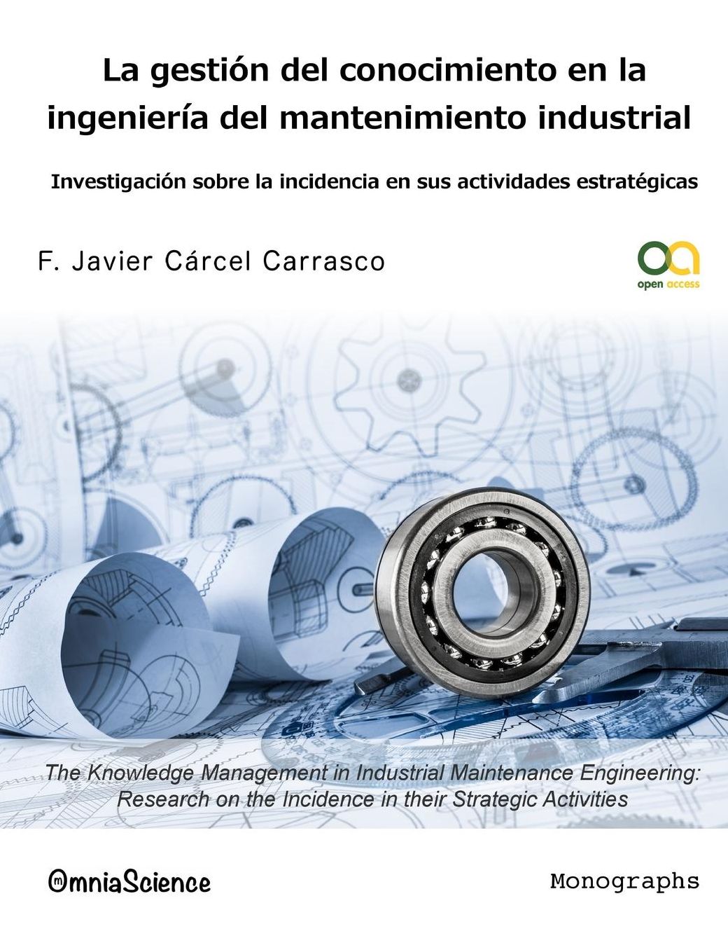 La gesti n del conocimiento en la ingenier a del mantenimiento industrial: Investigaci n sobre la incidencia en sus actividades estrat gicas