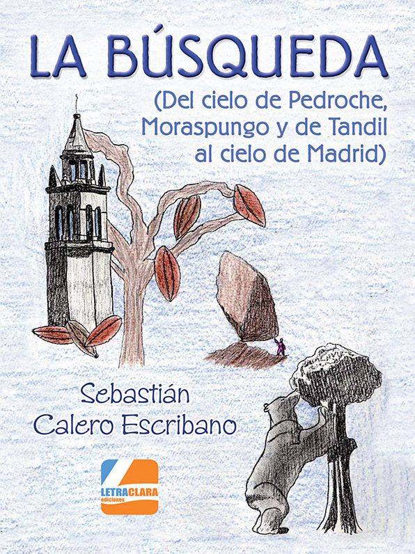La búsqueda: Del cielo de Pedroche, Moraspungo y de Tandil al cielo de Madrid