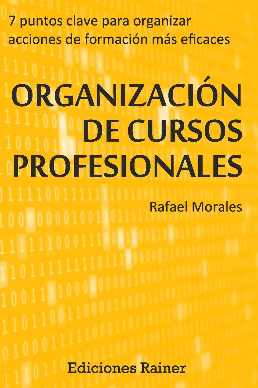 Organizacion de Cursos Profesionales: Siete puntos clave para organizar acciones formativas más eficaces