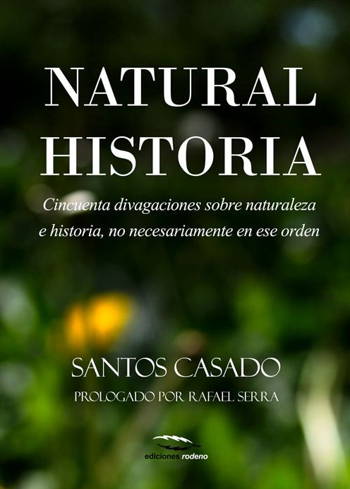 Natural historia: Cincuenta divagaciones sobre naturaleza e historia, no necesariamente en ese orden