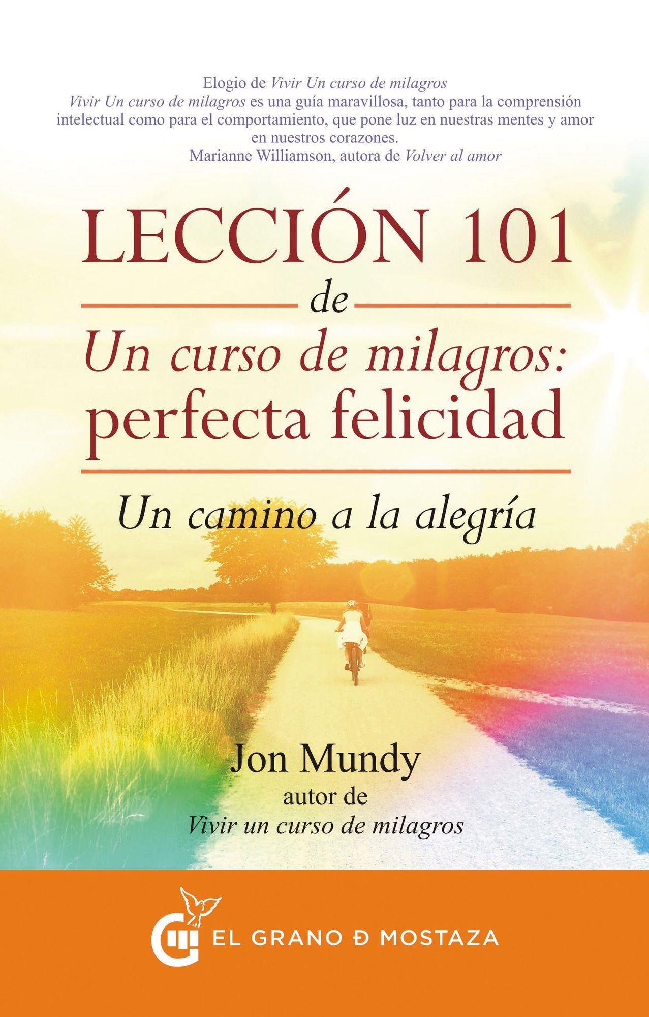Lección 101 de Un curso de milagros: Perfecta Felicidad: Un camino a la alegría