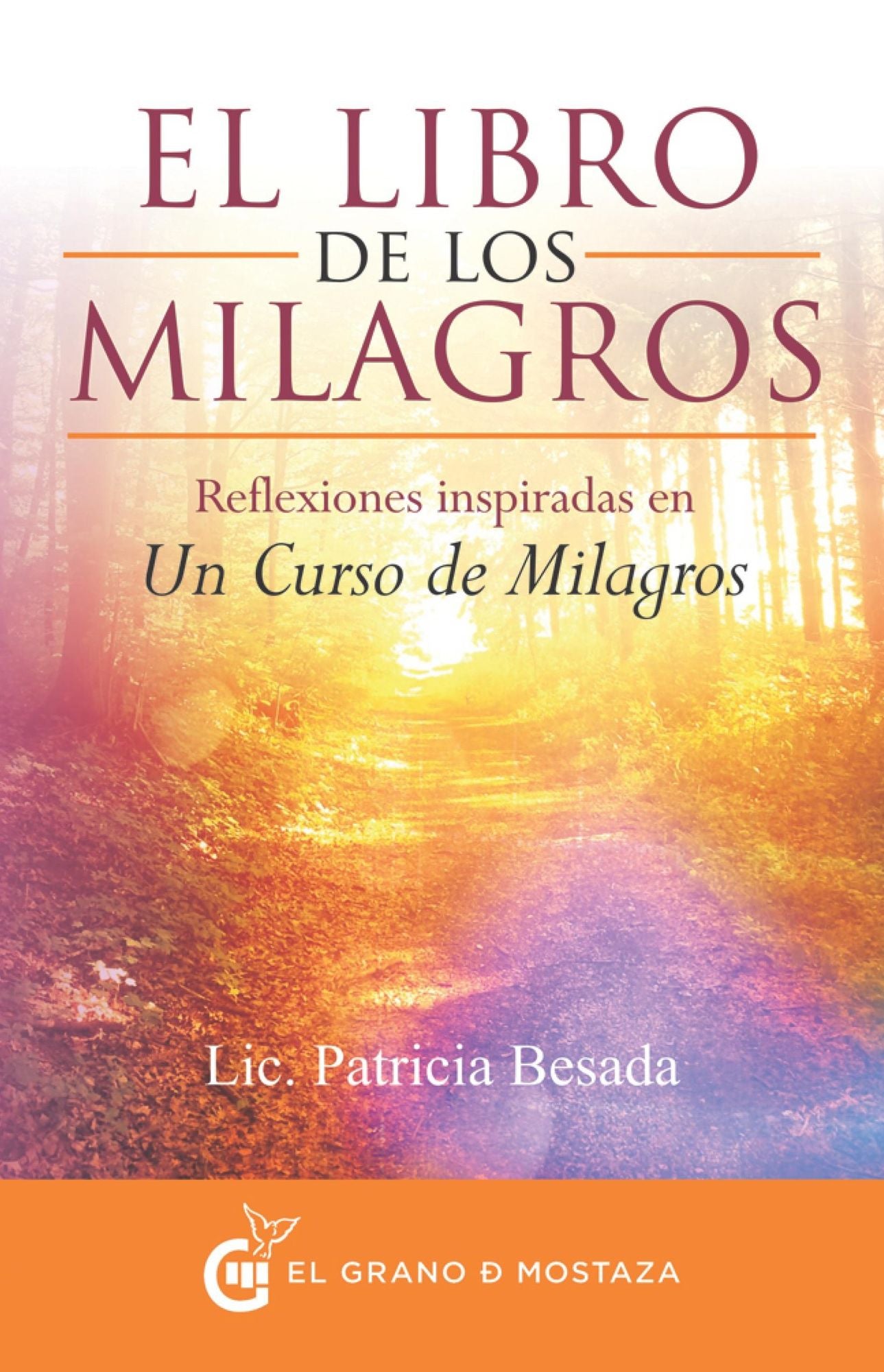 El libro de los milagros: Reflexiones inspiradas en Un Curso de Milagros