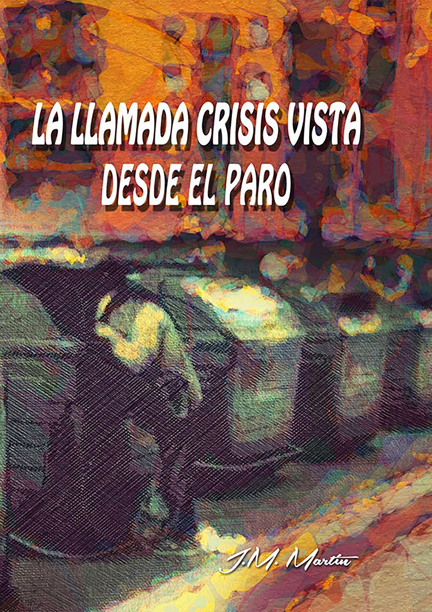 La llamada crisis vista desde el paro
