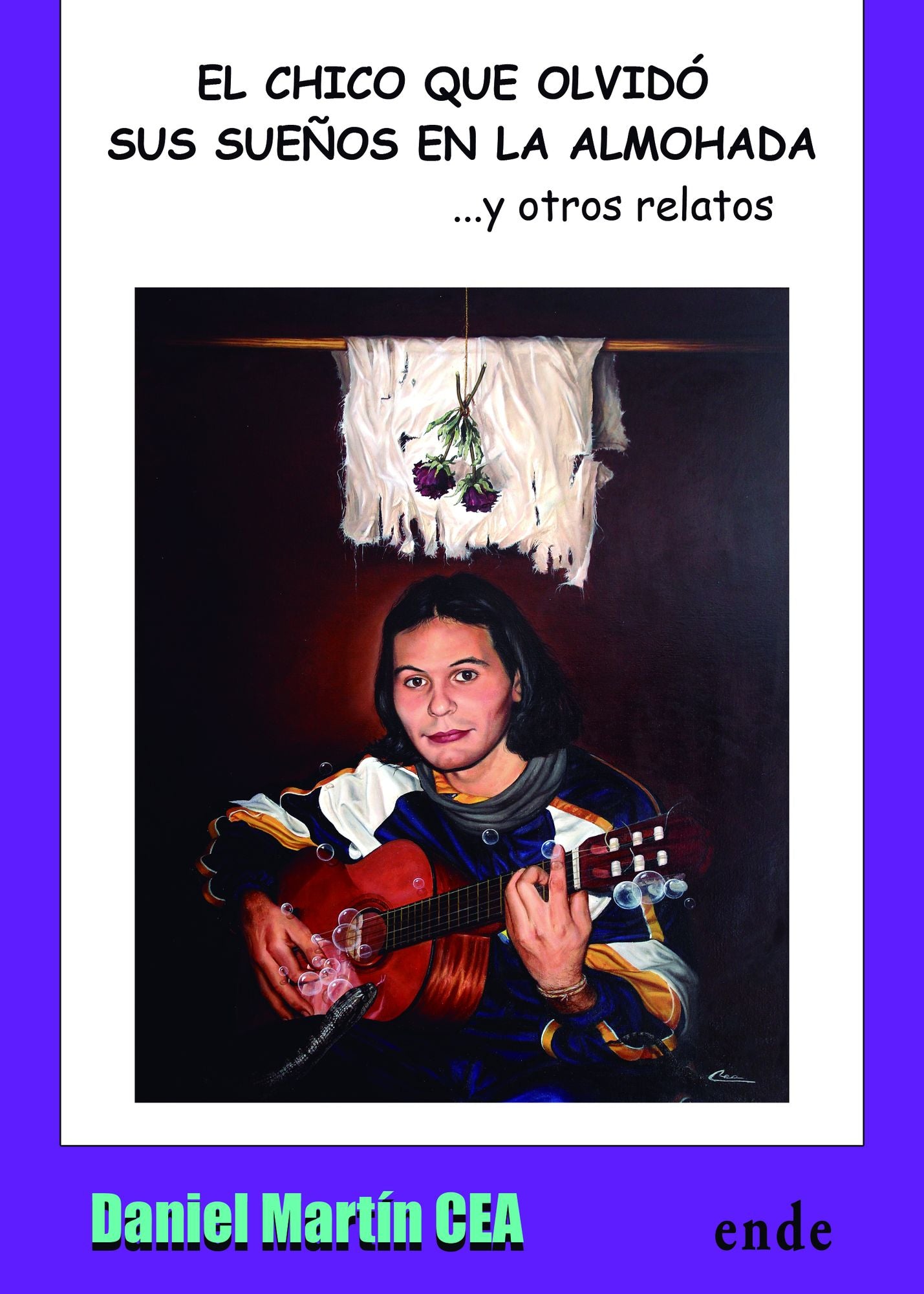 El chico que olvido´ sus suen~os en la almohada ...y otros relatos