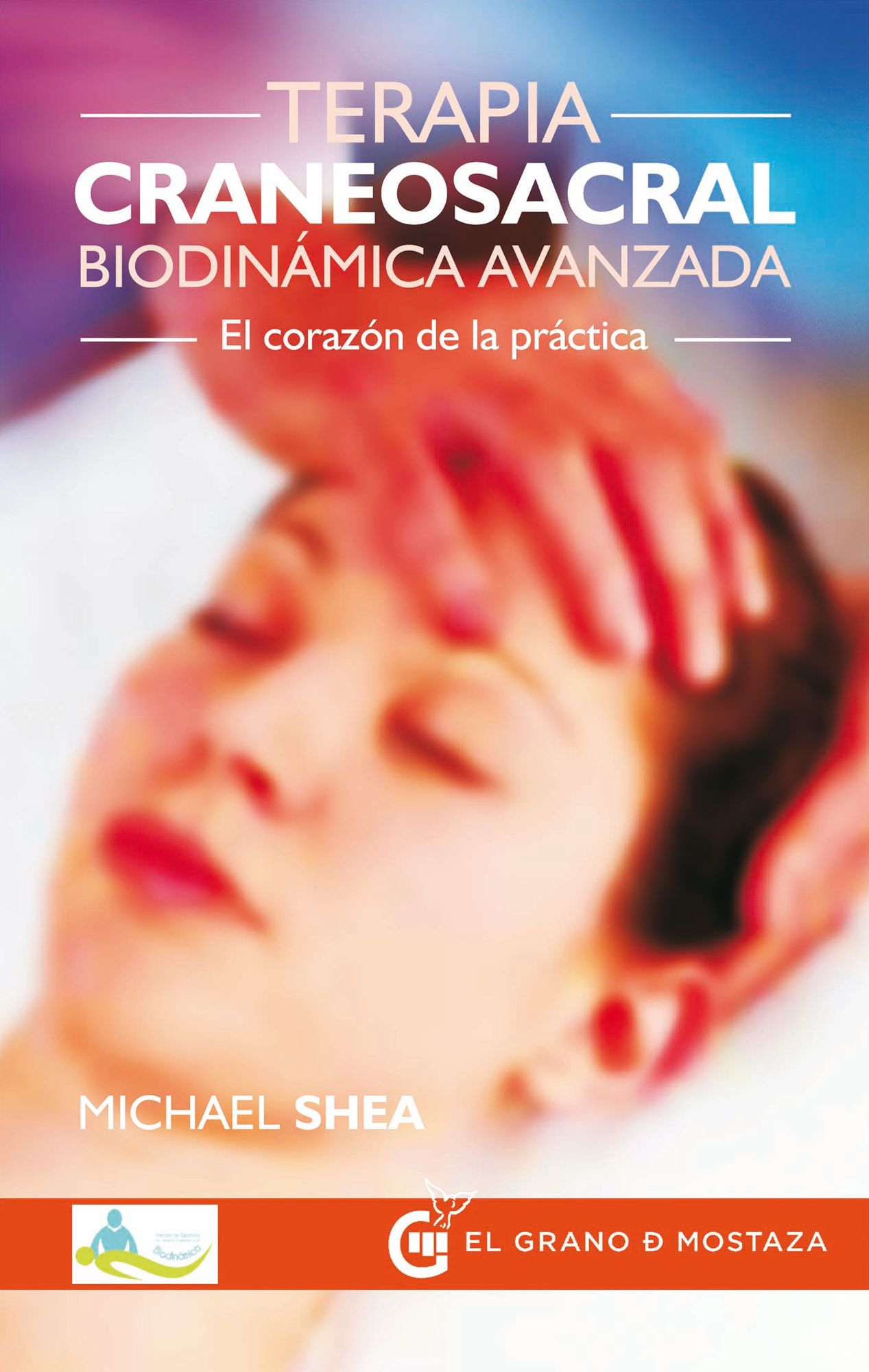 Terapia Craneosacral Biodinámica Avanzada: El corazón de la práctica