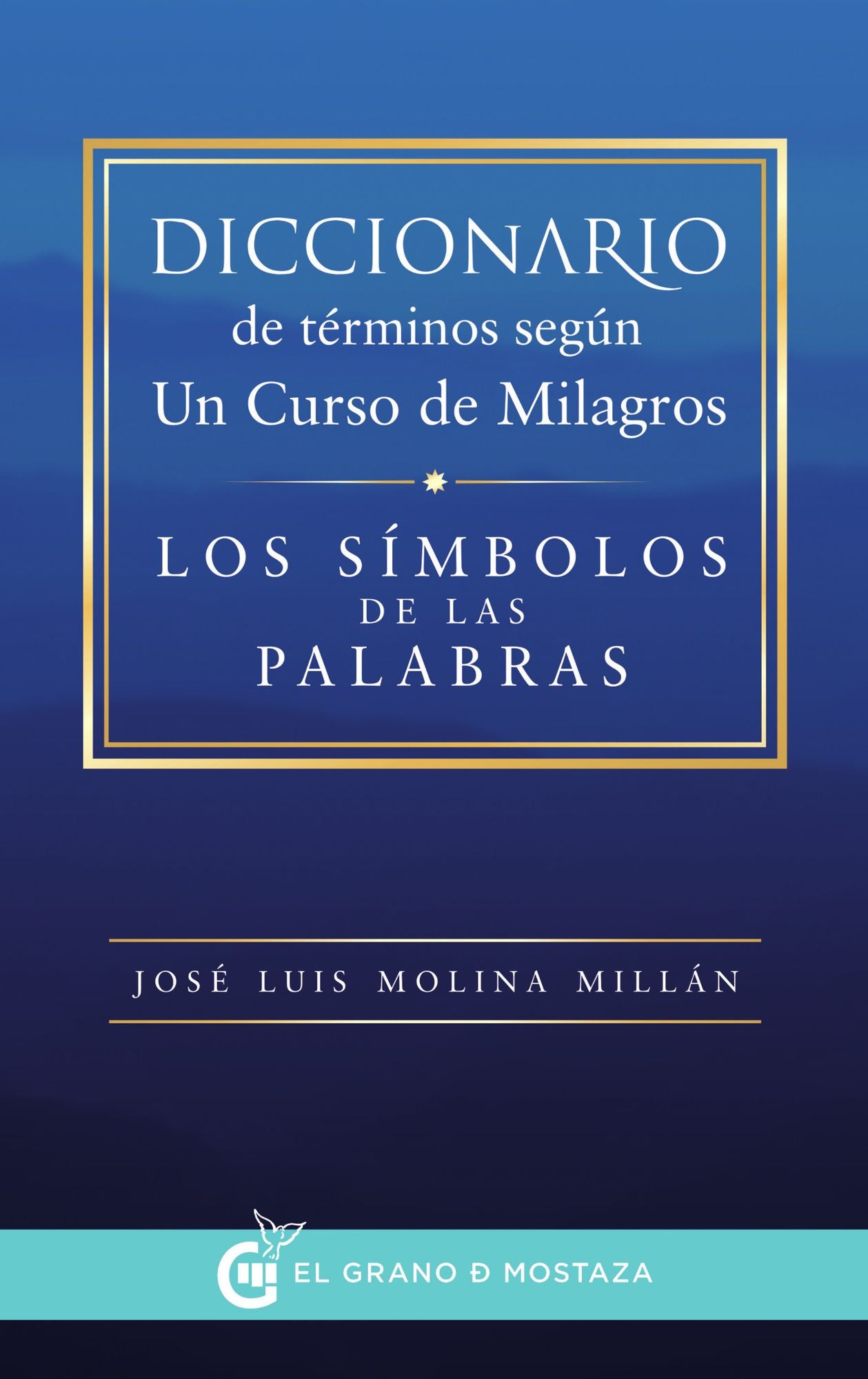 Diccionario de términos según Un Curso de Milagros: Los símbolos de las palabras