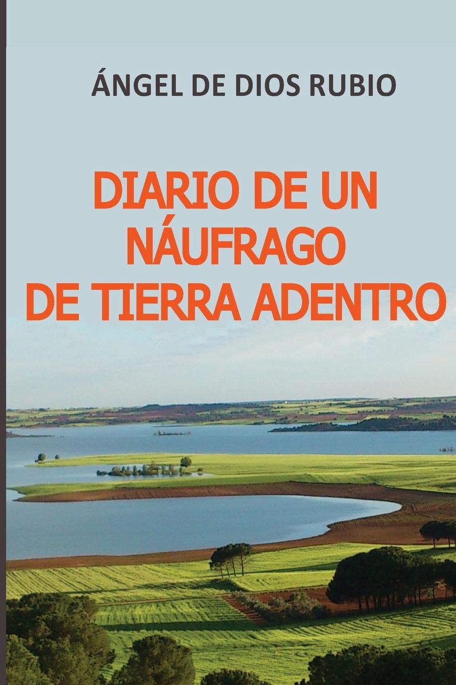 Diario de Un Naufrago de Tierra Adentro