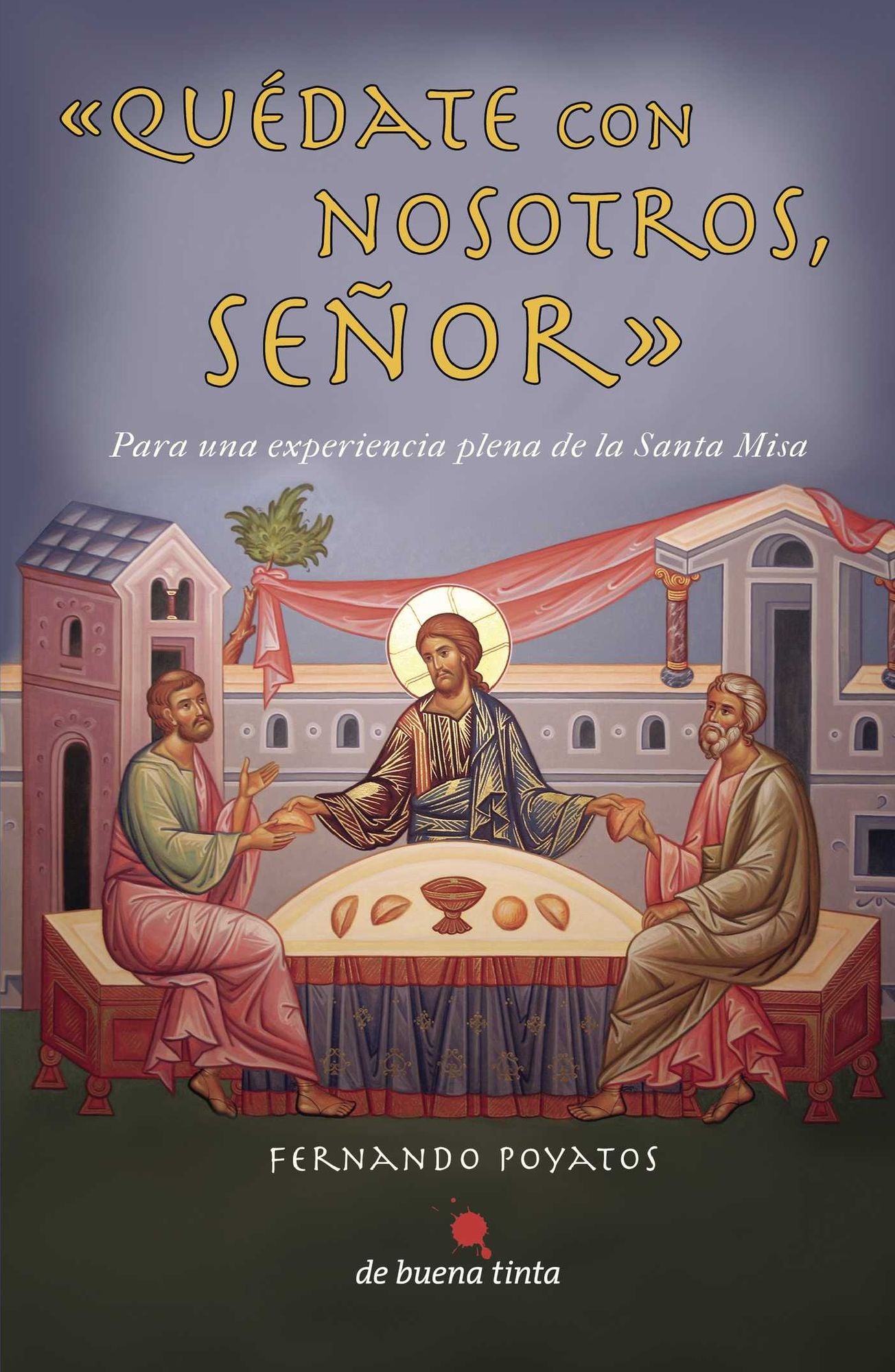 Quédate con nosotros, Señor