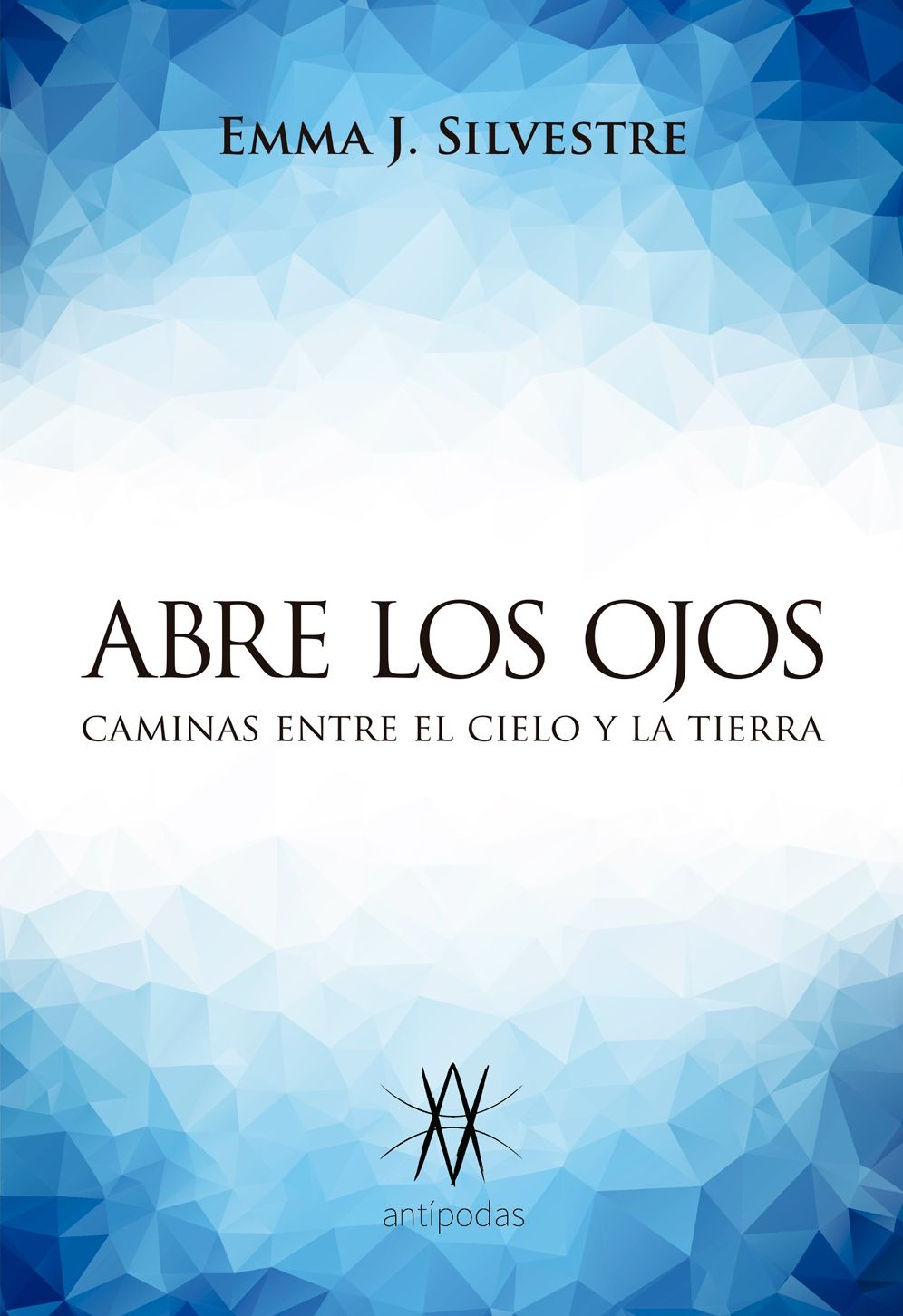 Abre los ojos: Caminas entre el cielo y la tierra