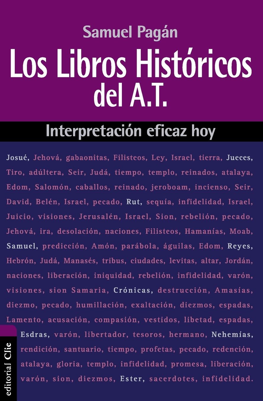 Los Libros Histï¿½ricos del Antiguo Testamento: Interpretaciï¿½n Eficaz Hoy