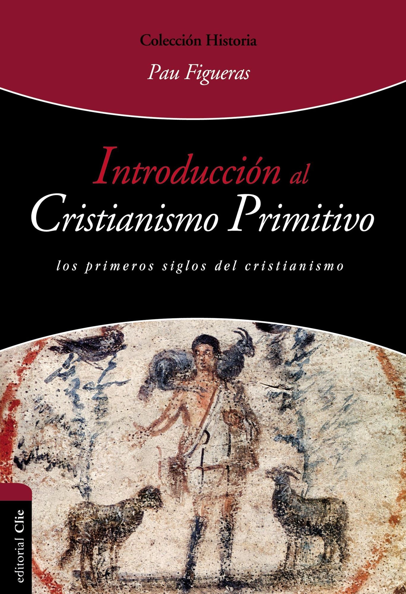 Introducciï¿½n Al Cristianismo Primitivo: El Espï¿½ritu Y La Esposa-Los Primeros Siglos del Cristianismo.