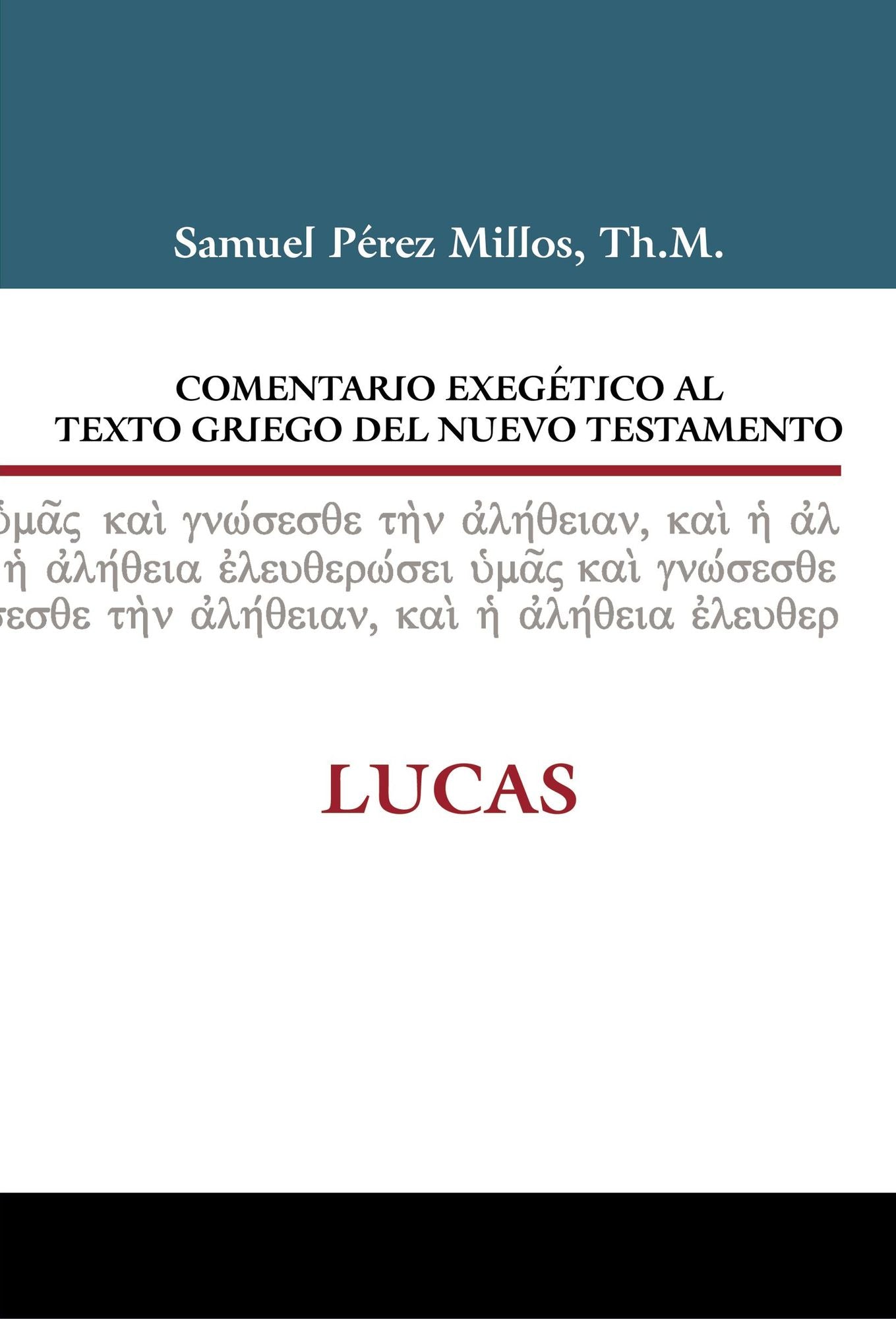 Comentario Exegï¿½tico Al Texto Griego del Nuevo Testamento: Lucas