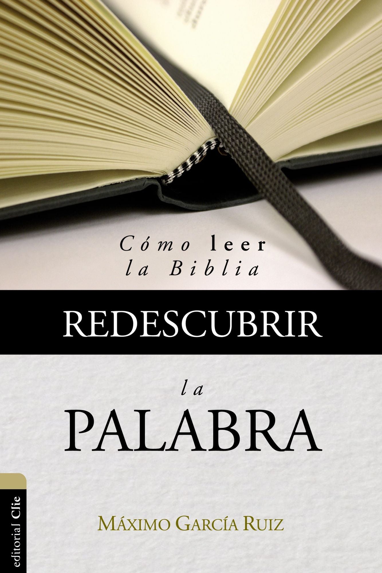 Redescubrir La Palabra: Cï¿½mo Leer La Biblia