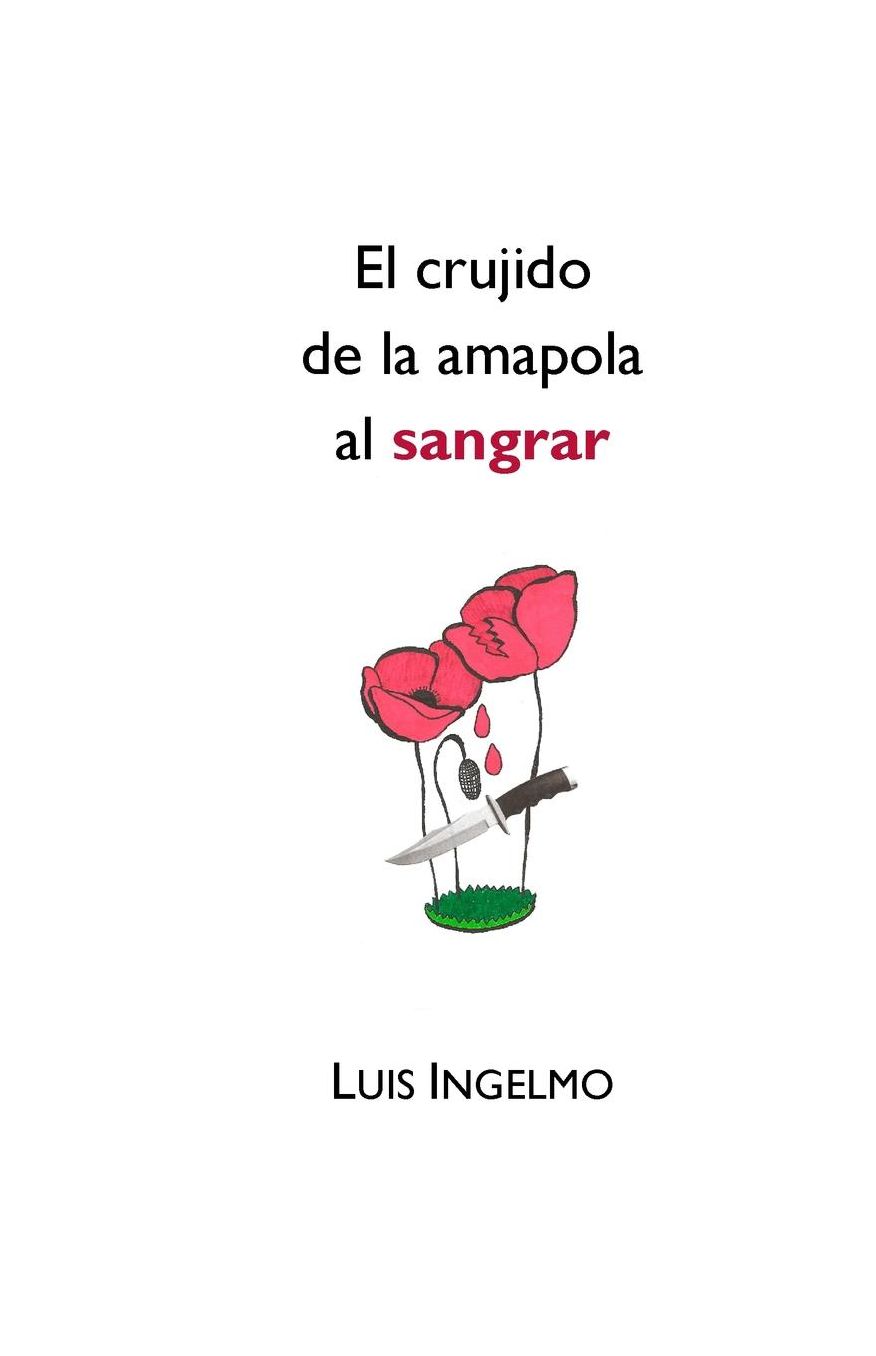 El crujido de la amapola al sangrar