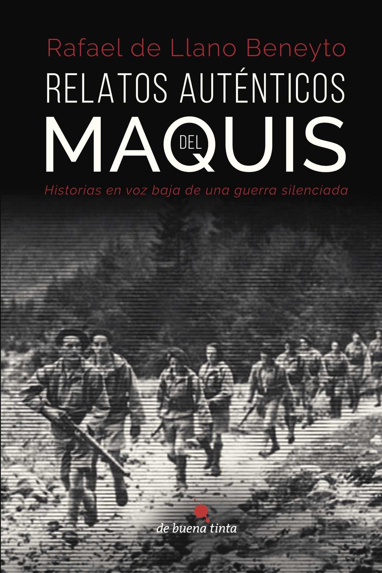 Relatos auténticos del maquis: Historias en voz baja de una guerra silenciada