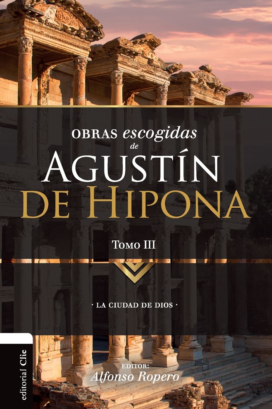 Obras Escogidas de Augustï¿½n de Hipona, Tomo 3: La Ciudad de Dios 3