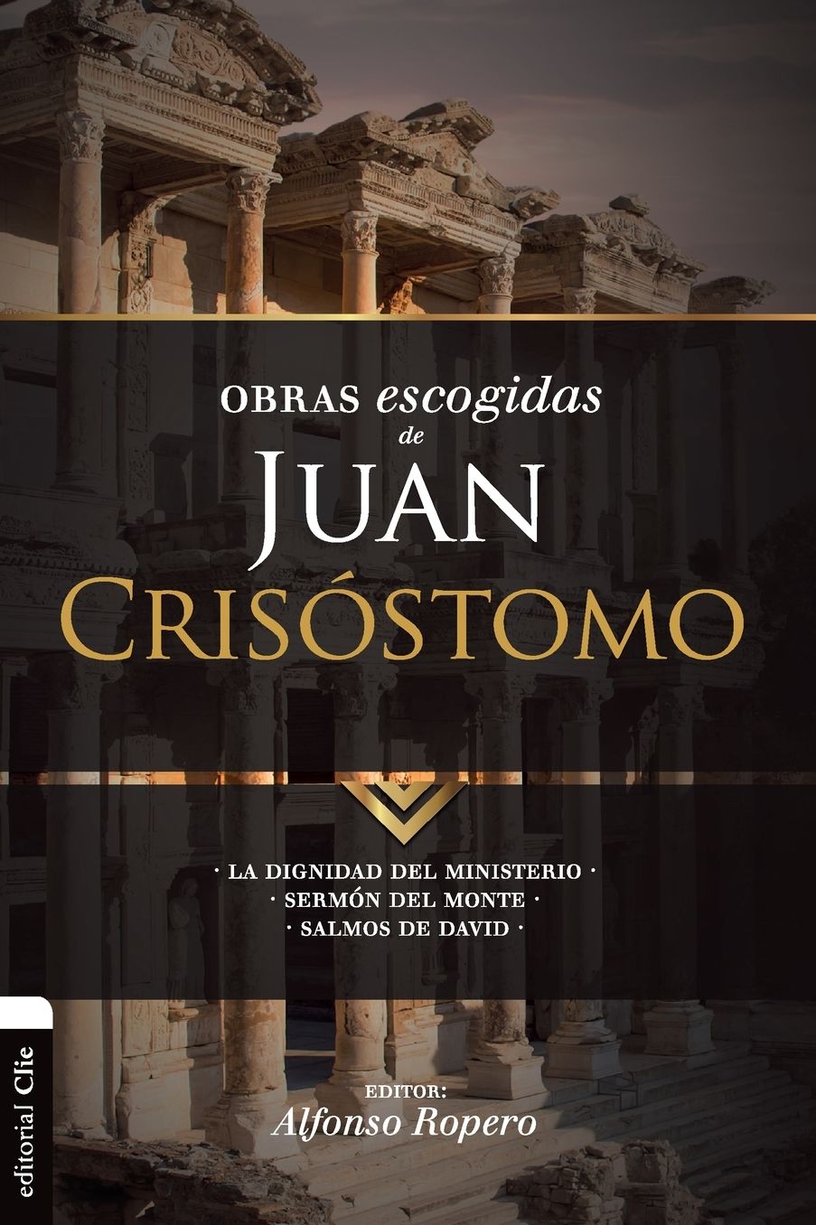 Obras escogidas de Juan Crisï¿½stomo: La dignidad del ministerio. Sermï¿½n del Monte. Salmos de David