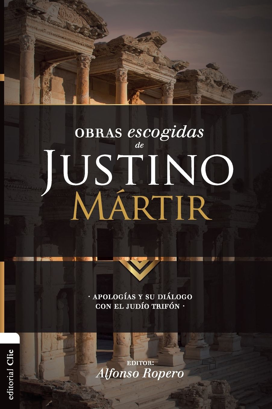 Obras escogidas de Justino Mï¿½rtir: Apologï¿½as y su diï¿½logo con el judï¿½o Trifï¿½n