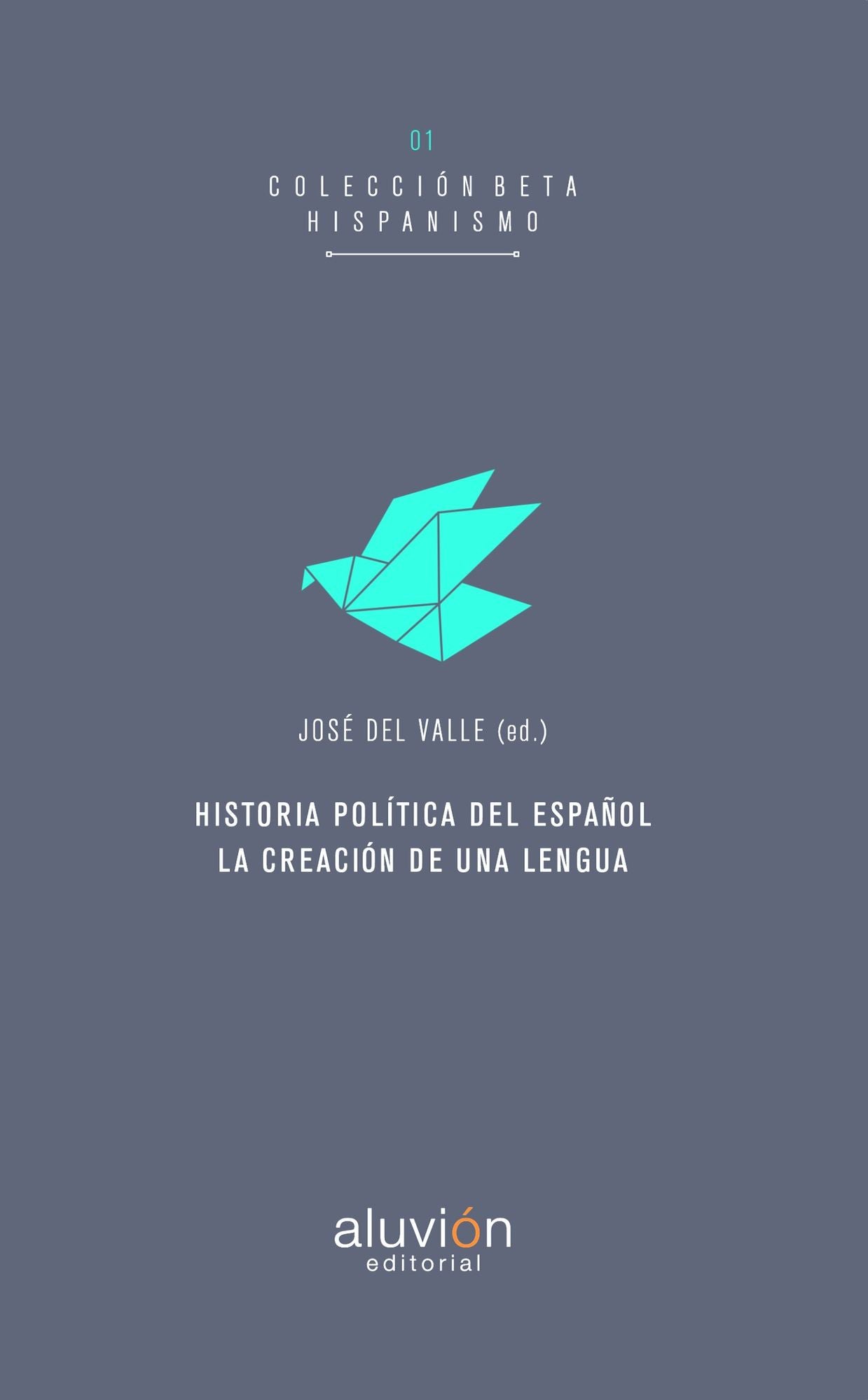 Historia Política del español: La creación de una lengua