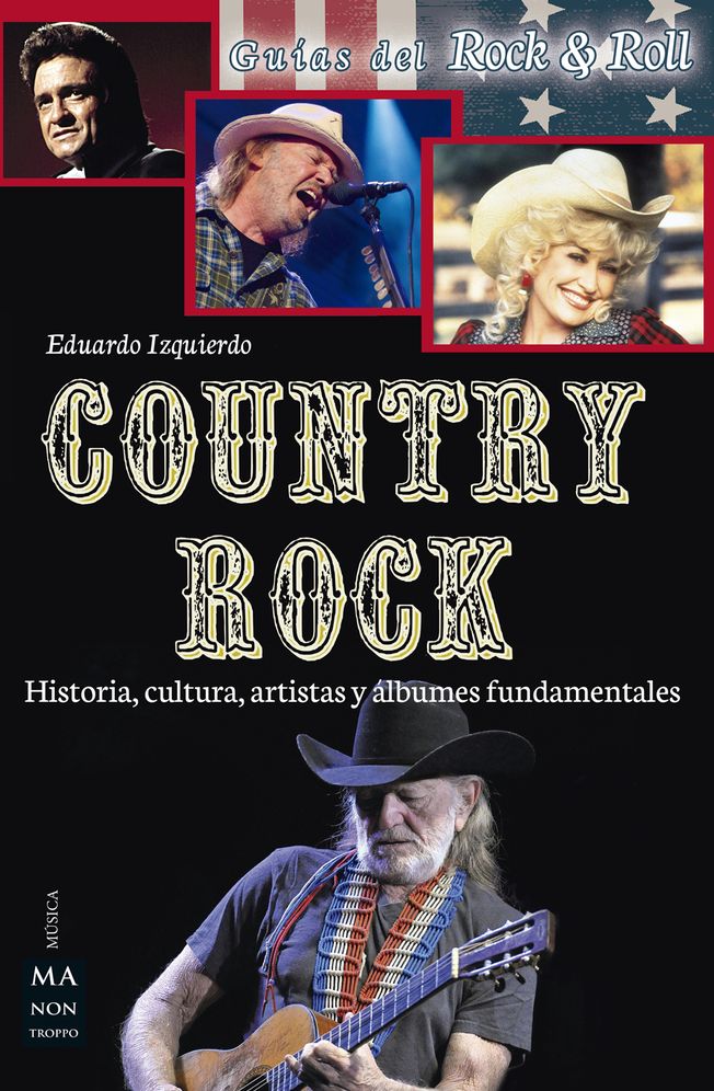 Country Rock: Historia, cultura, artistas y albumes fundamentales
