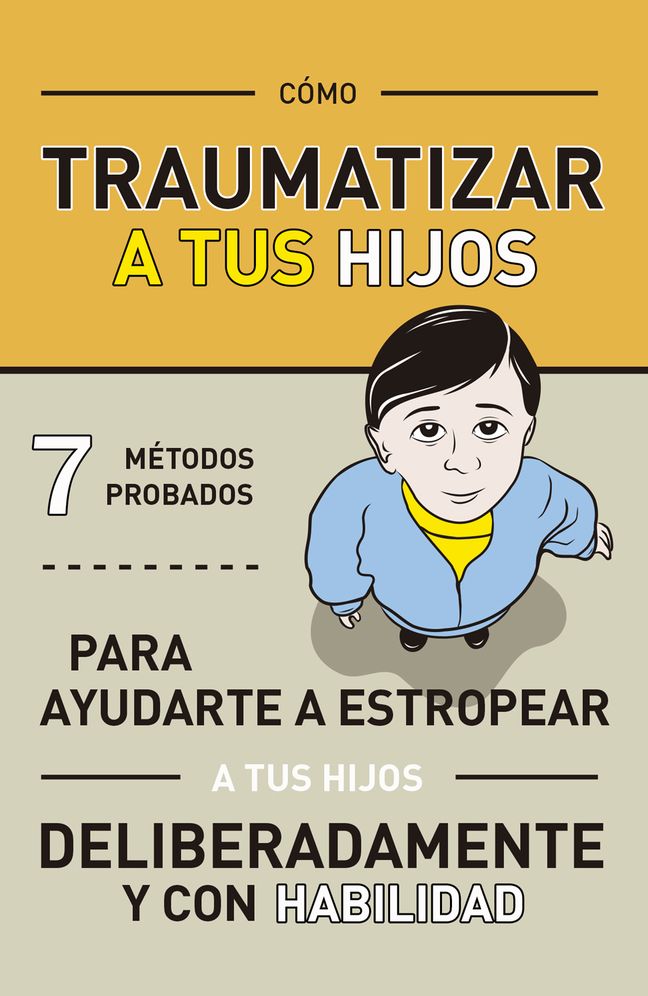 Como traumatizar a tus hijos
