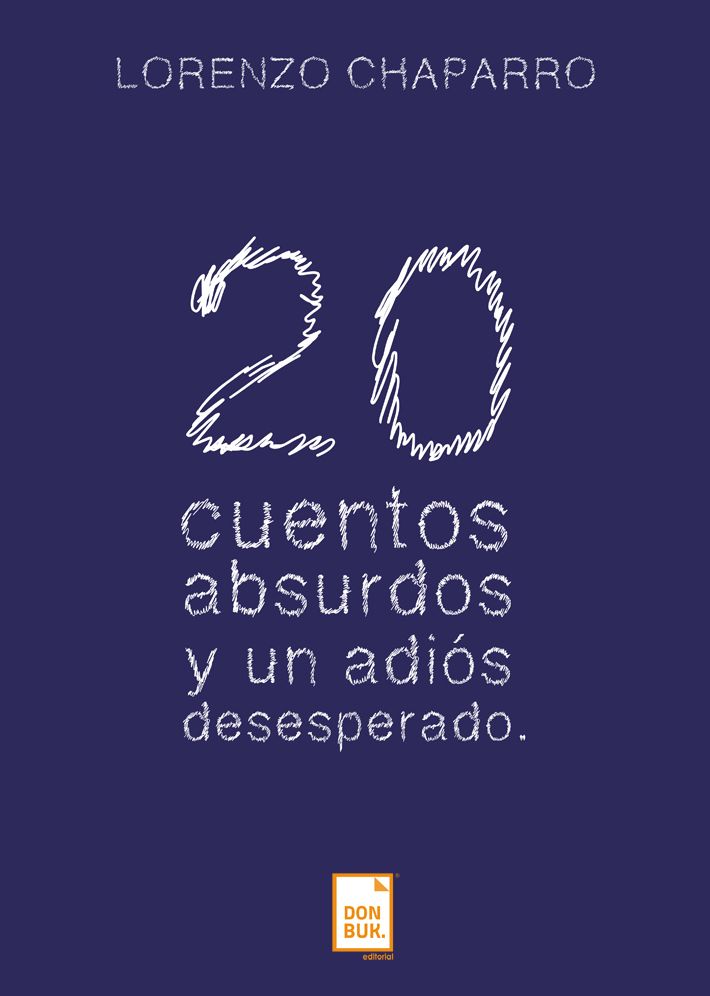 20 cuentos absurdos y un adiós desesperado