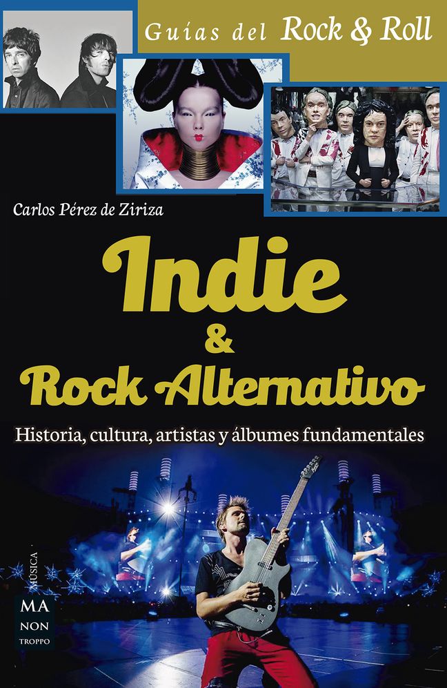 Indie & Rock alternativo: Historia, cultura, artistas y albumes fundamentales