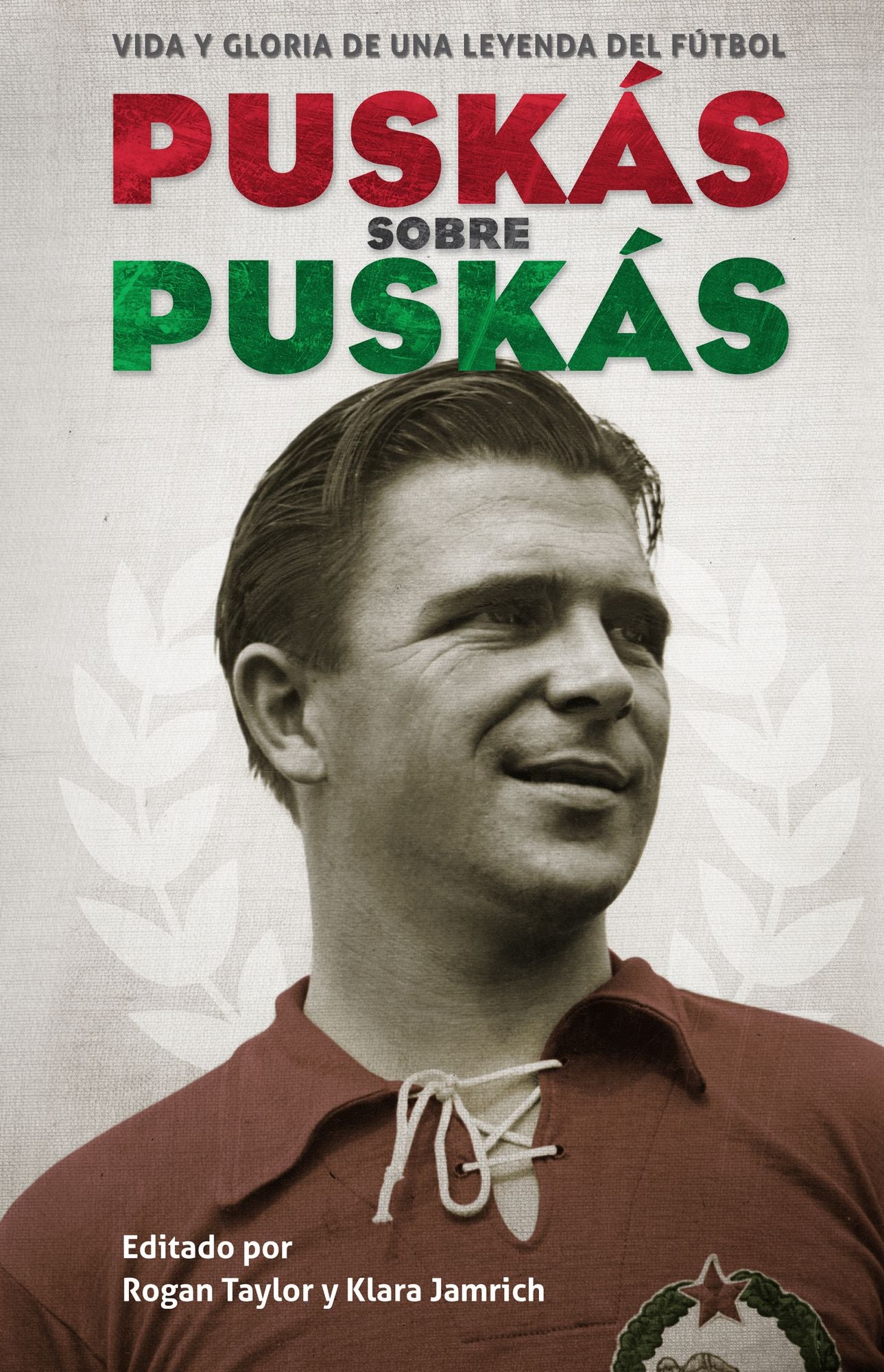Puskas sobre Puskas: Vida y gloria de una leyenda del fútbol