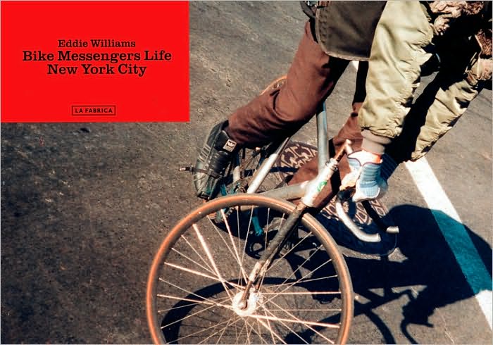Eddie Williams: Bike Messengers Life. New York City