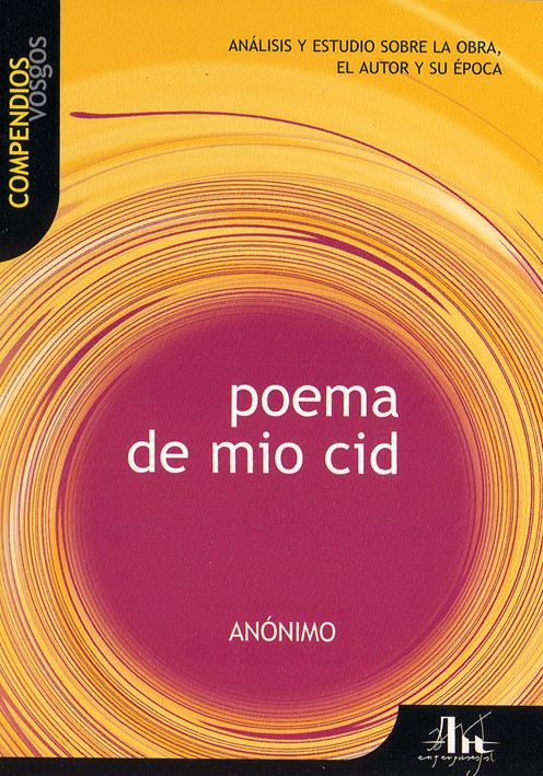 Poema de Mio Cid: Analisis y estudio sobre la obra, el autor y su epoca