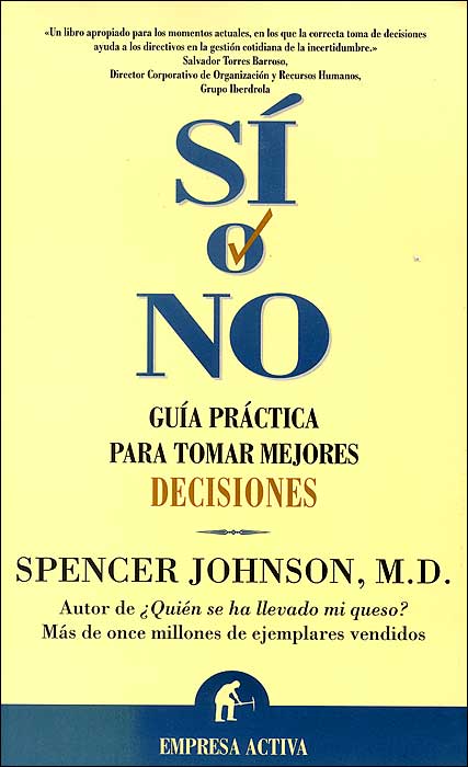 Si o no: La guia a tomar mejores decisiones ("Yes" or "No": The Guide to Better Decisions)