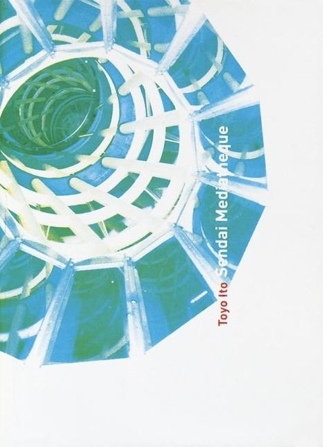 Toyo Ito: Sendai Mediatheque
