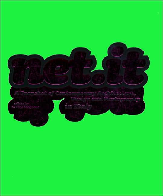Net.It: A Snapshot of Contemporary Architecture, Design and Photography in Italy