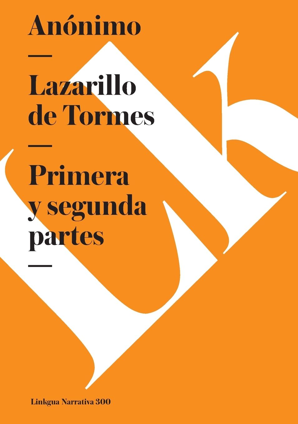 Lazarillo de Tormes (Primera y segunda partes)