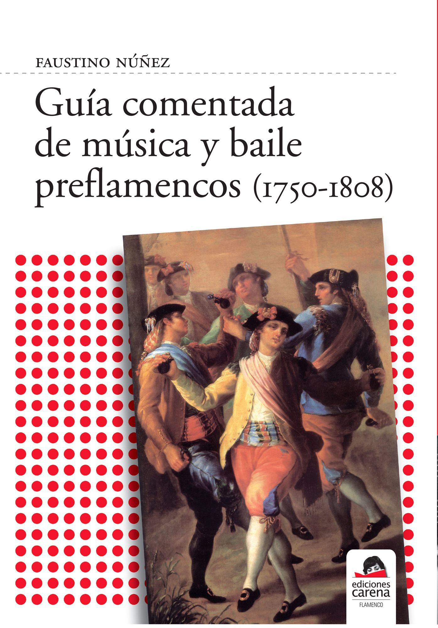 Guia comentada de musica y baile preflamencos (1750-1808)
