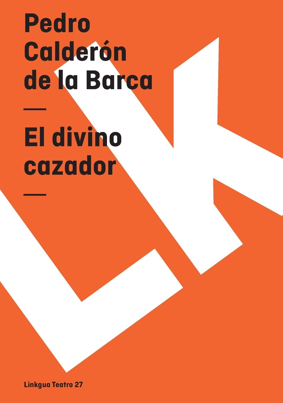 El Divino Cazador/ The Divine Hunter