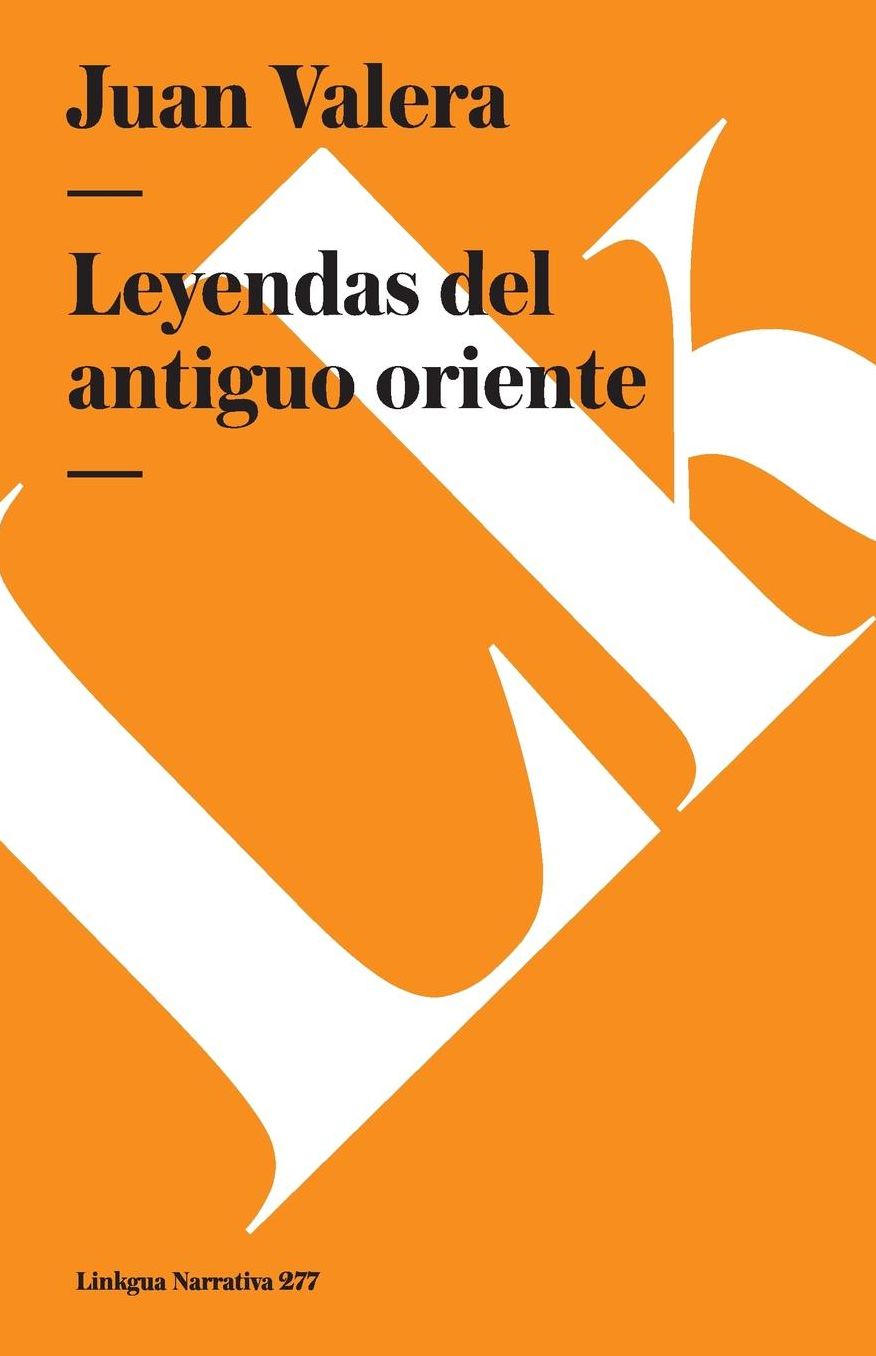 Leyendas Del Antiguo Oriente/ Legends of the Ancient Orient