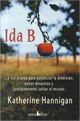 Ida B: ...y Sus Planes Para Potenciar la Diversion, Evitar Desastres y (Posiblemente) Salvar el Mundo
