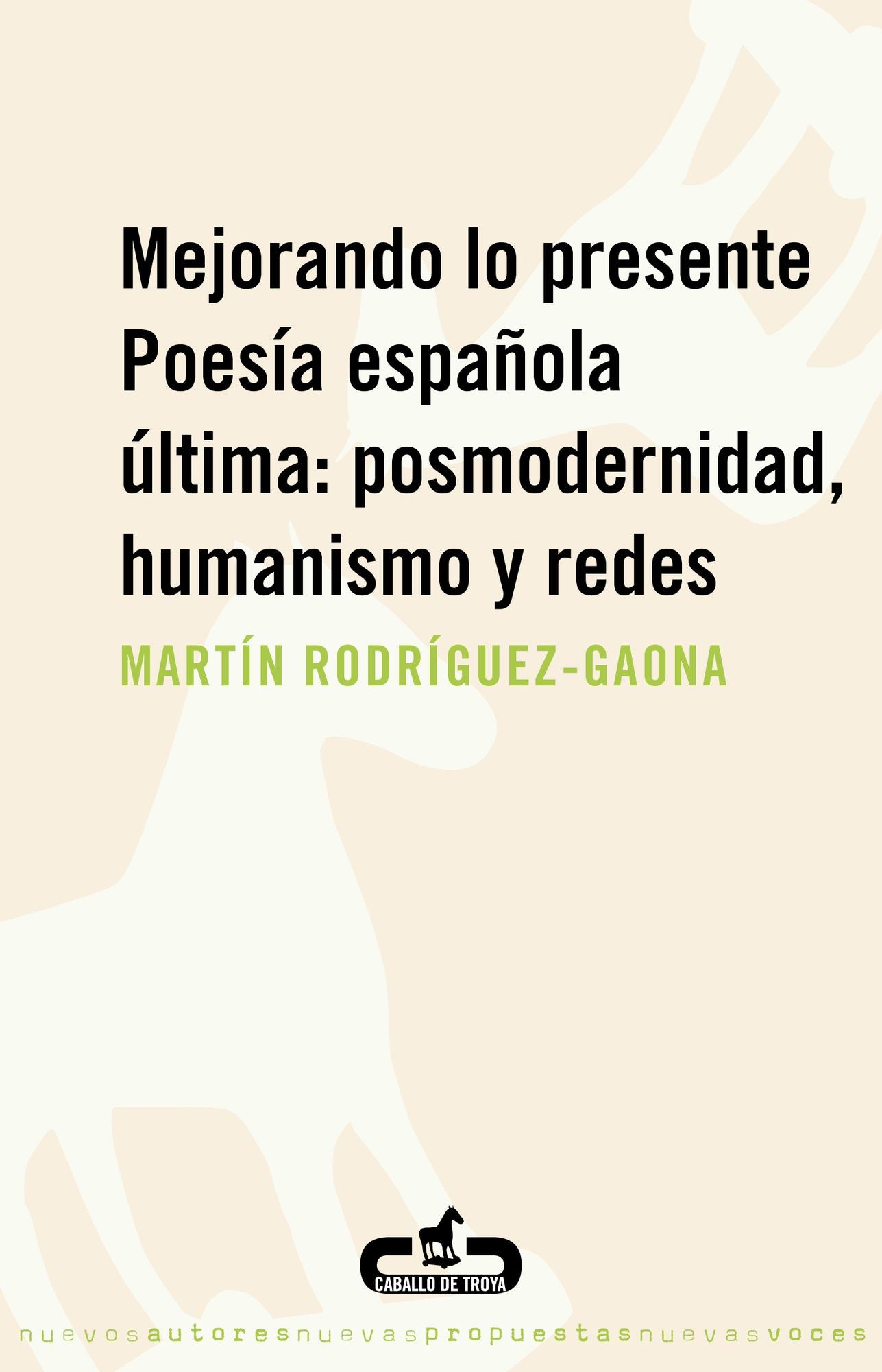 Mejorando lo presente. Poesía española última: posmodernidad, humanismo y redes: Poesía española última: posmodernidad, humanismo y redes