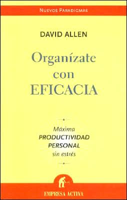 Organizate con Eficacia/ Getting Things Done